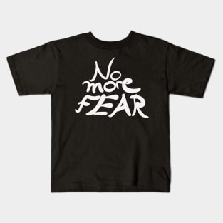 No more Fear motivational Slogan Kids T-Shirt